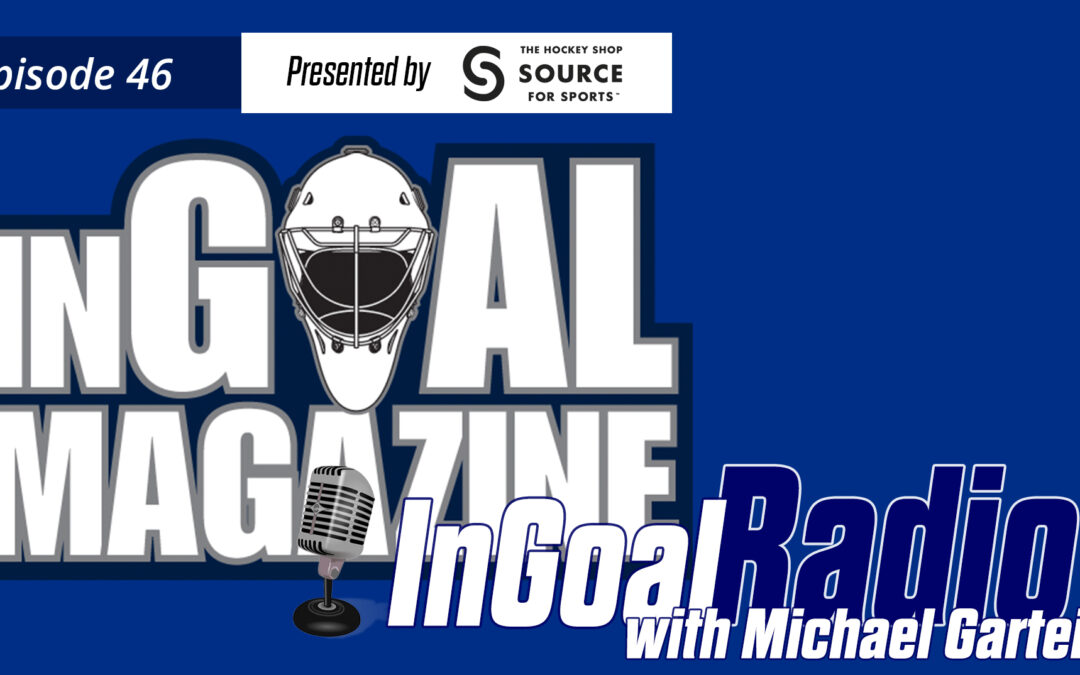 InGoal Radio Episode 46 with Michael Garteig