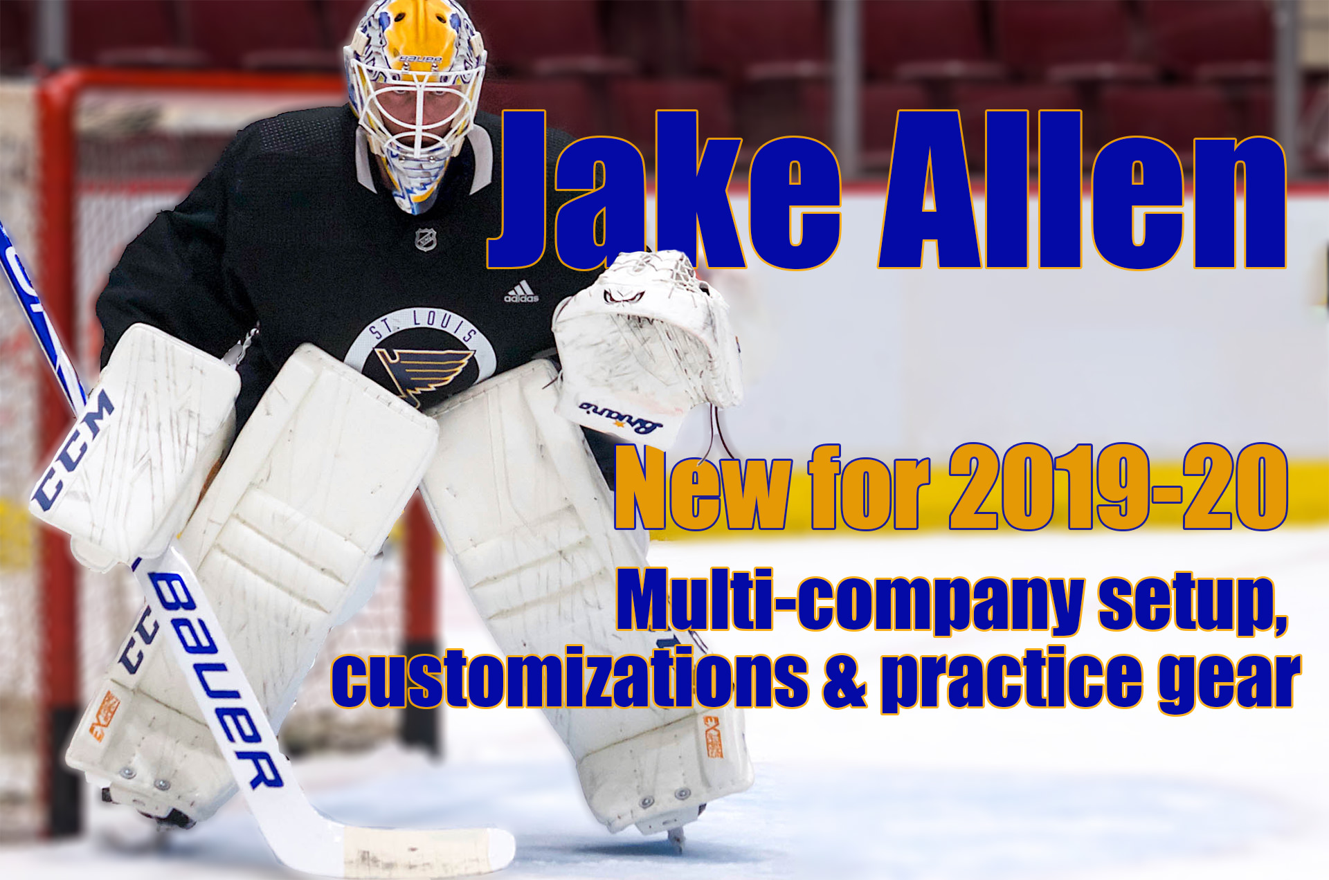 Pro-Gear: Jake Allen Switch to CCM/Brian’s hybrid setup with customizations