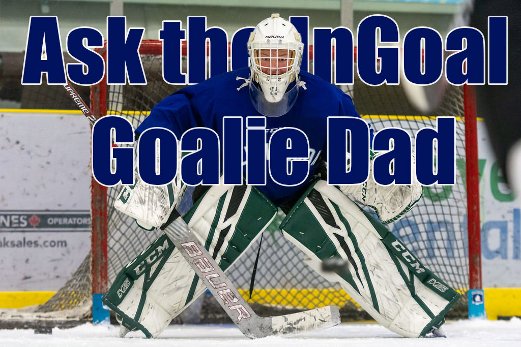 Ask the InGoal Goalie Dad