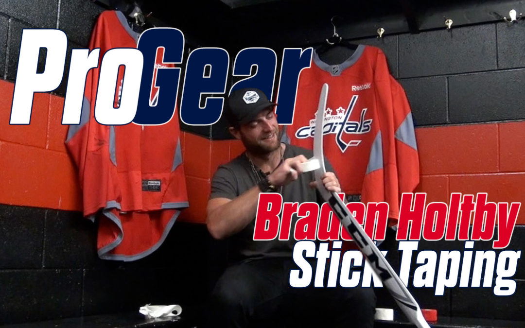 Pro-Gear: Stick Taping with Braden Holtby