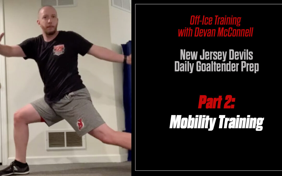 Off-Ice: Devan McConnell: New Jersey Devils Daily Goaltender Prep Part 2 – Mobility