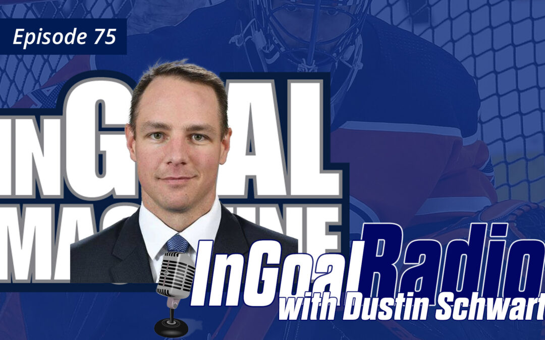InGoal Radio Episode 75: Dustin Schwartz