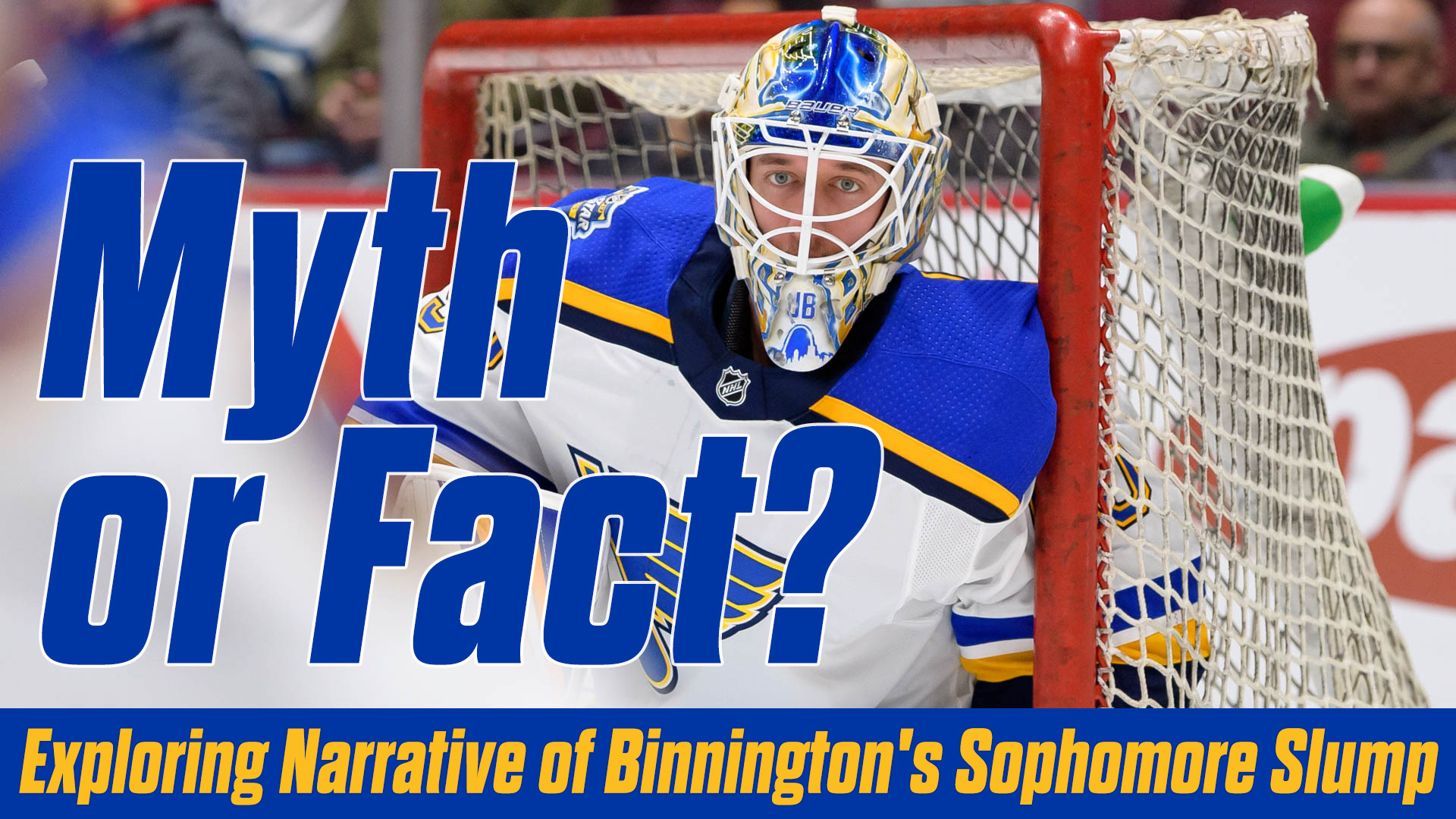 Myth or Fact? Exploring Narrative of Binnington’s Sophomore Slump