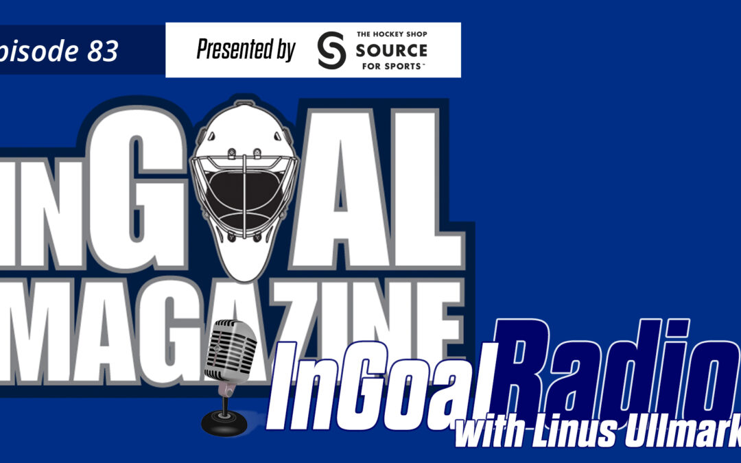 InGoal Radio Feature Interview: Linus Ullmark