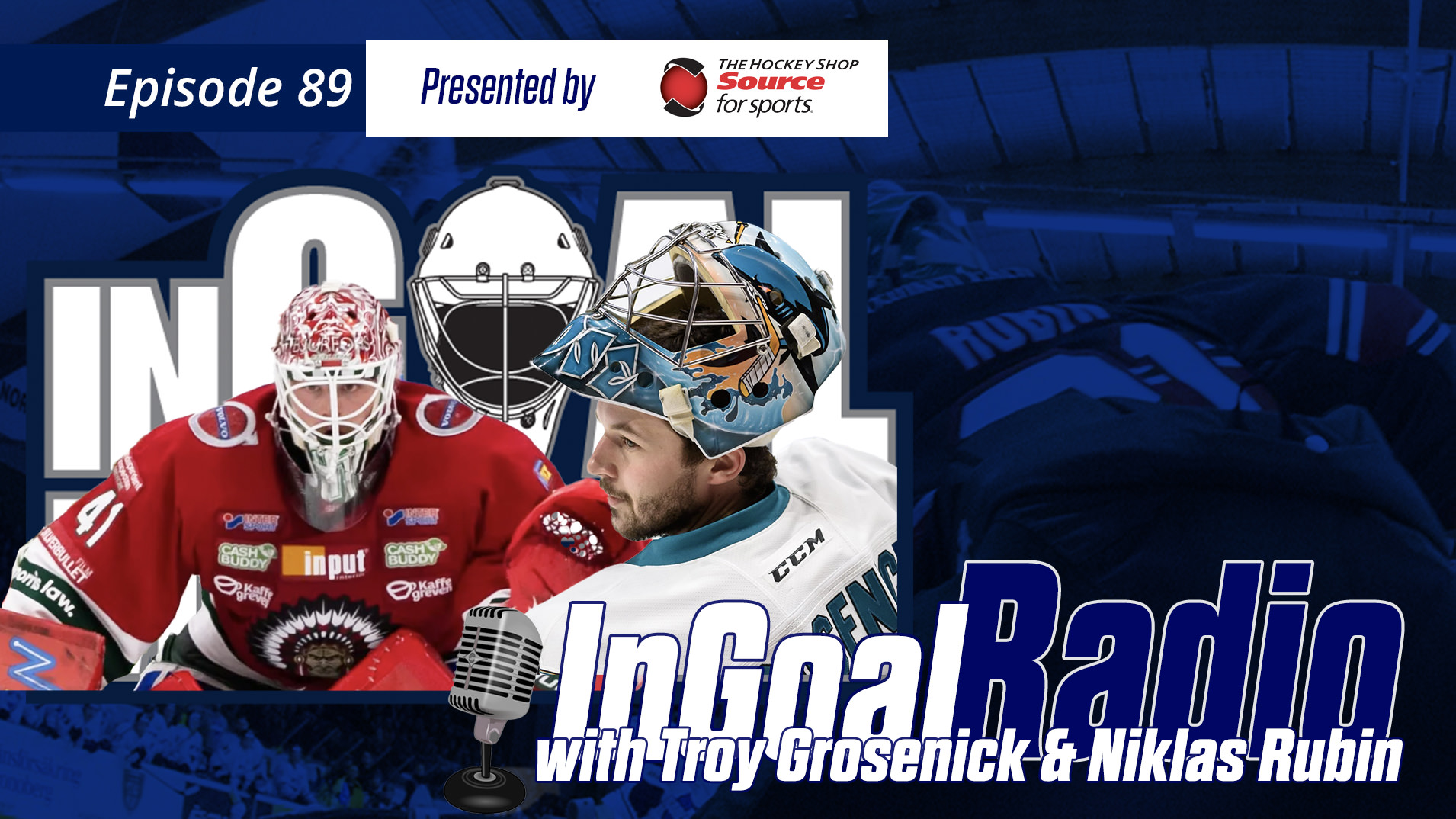 InGoal Radio Episode 89 with Niklas Rubin and Troy Grosenick