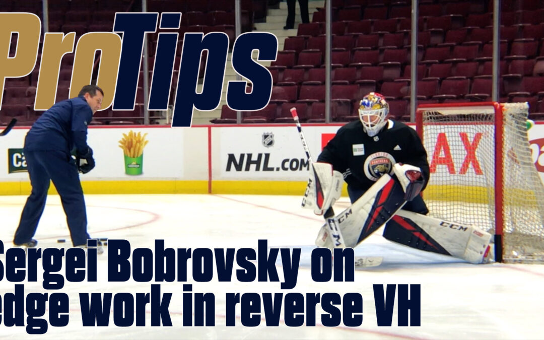 Pro Tips: Sergei Bobrovsky on edge work in reverse VH