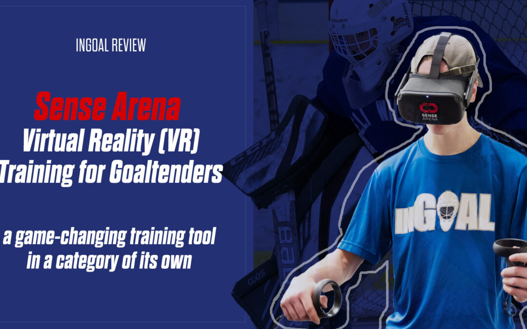 Sense Arena Virtual Reality (VR)Training for Goaltenders