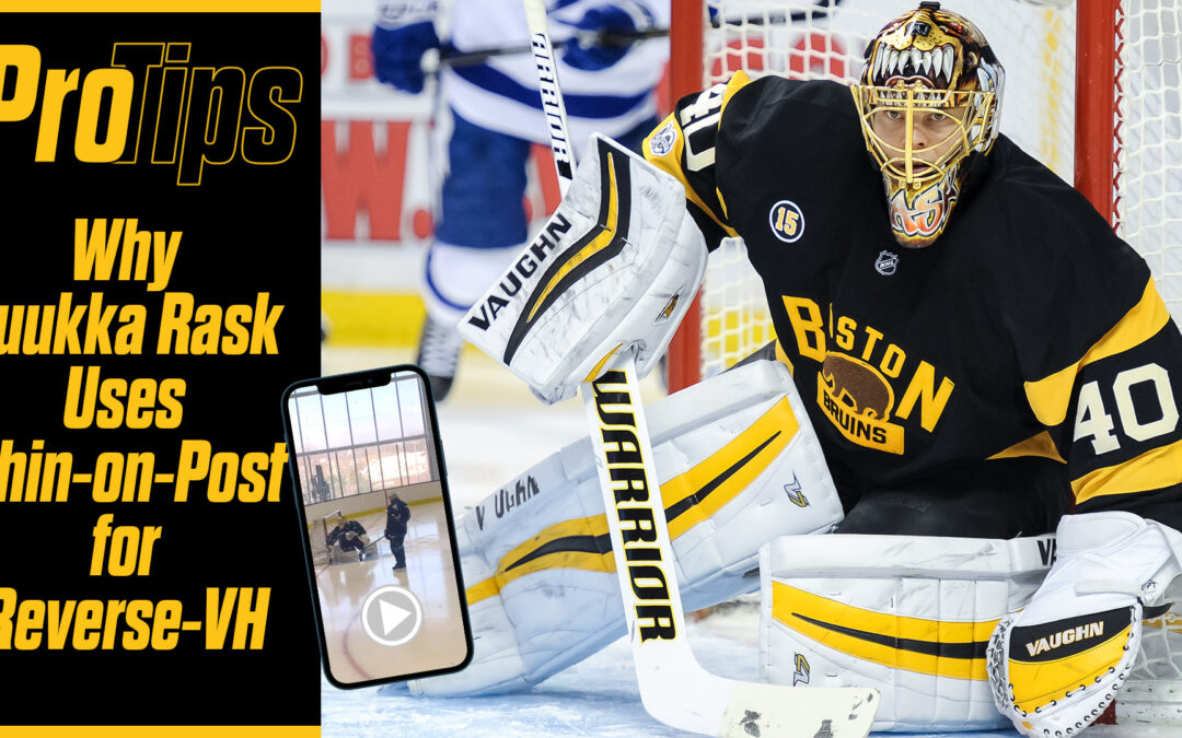 Pro-Tips Why Tuukka Rask Uses Shin-on-Post for Reverse-VH