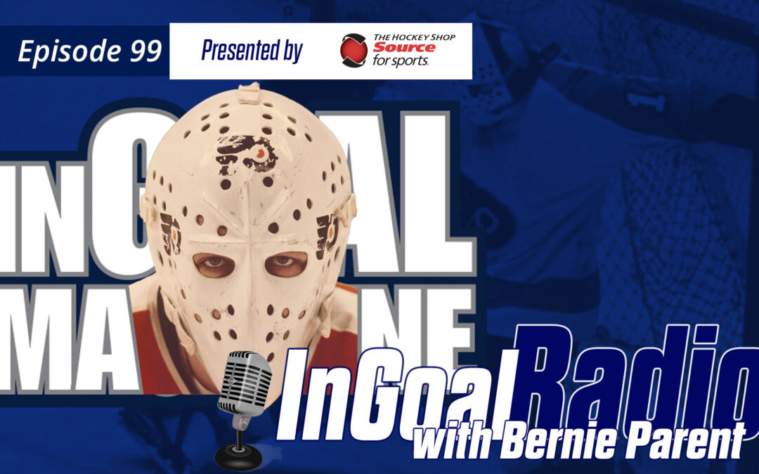 InGoal Radio with Bernie Parent