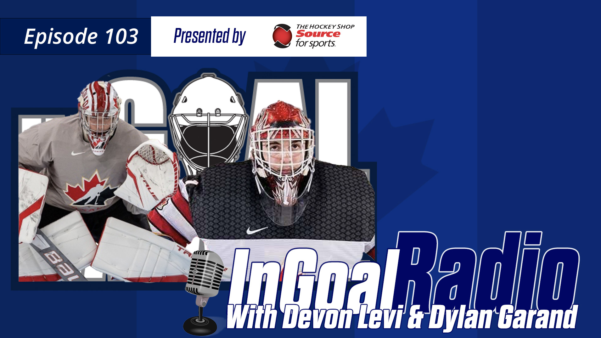 InGoal Radio Episode 103with Devon Levi and Dylan Garand