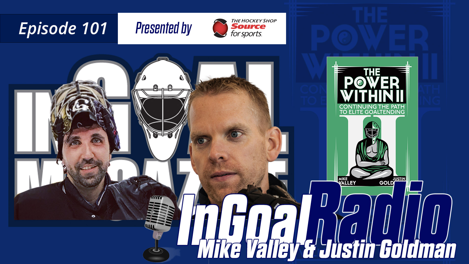 InGoal Radio Episode 101 with Mike Valley and Justin Goldman