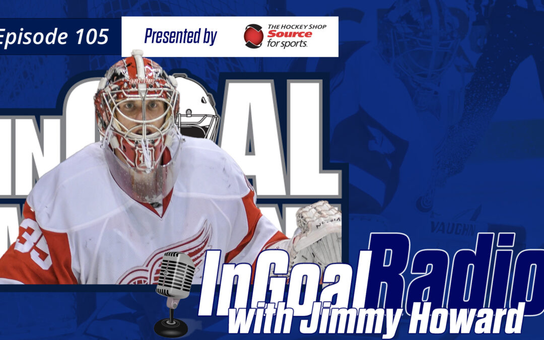 InGoal Radio Episode 105with Jimmy Howard
