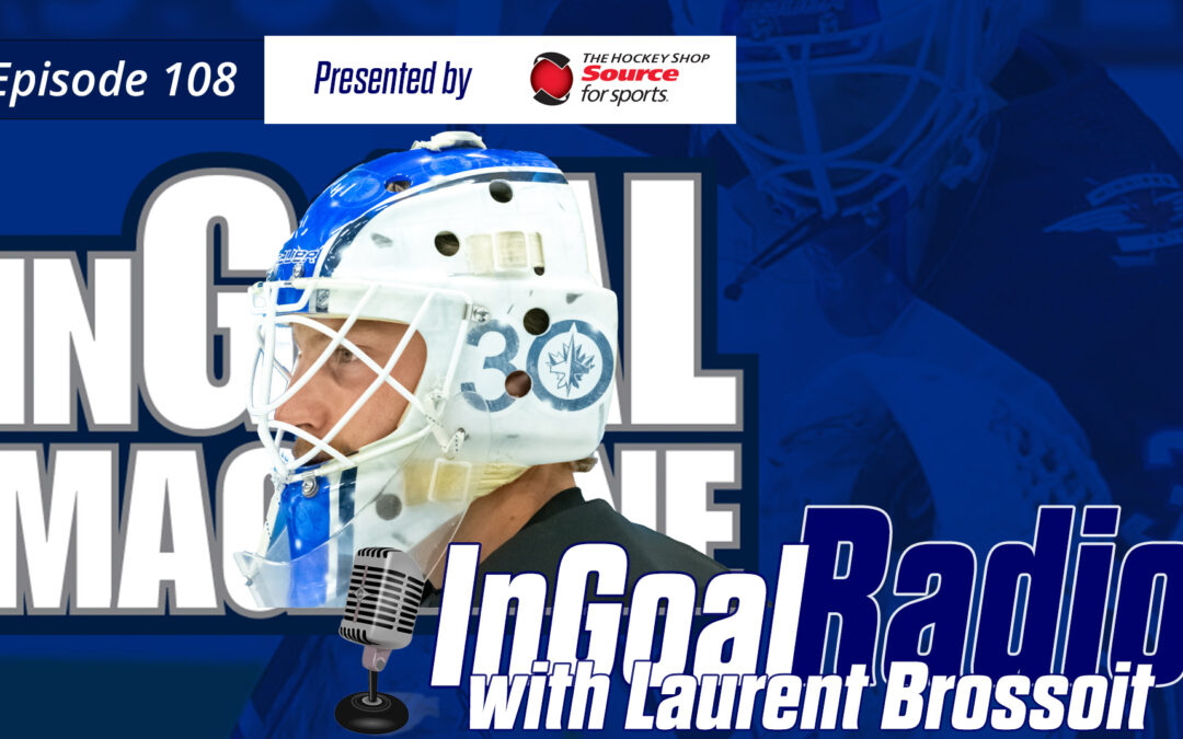 InGoal Radio Episode 108with Laurent Brossoit & Adam Francilia