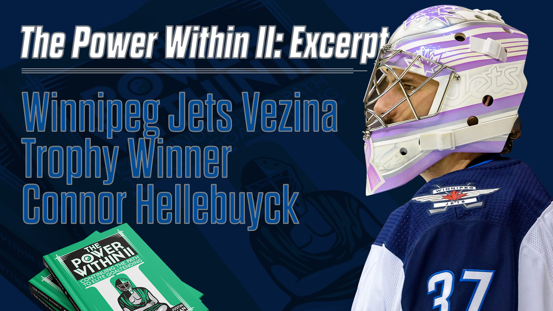The Power Within II: Excerpt with Winnipeg Jets Connor Hellebuyck