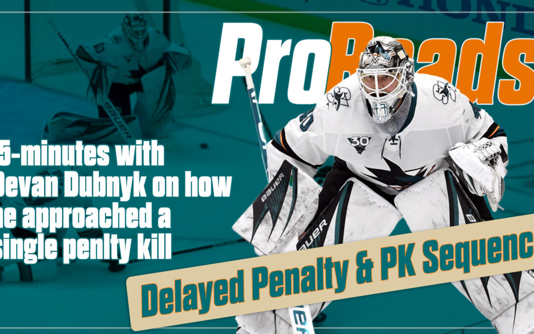ProReads: Devan Dubnyk Walks InGoal Through a Delayed Penalty and PK Sequence