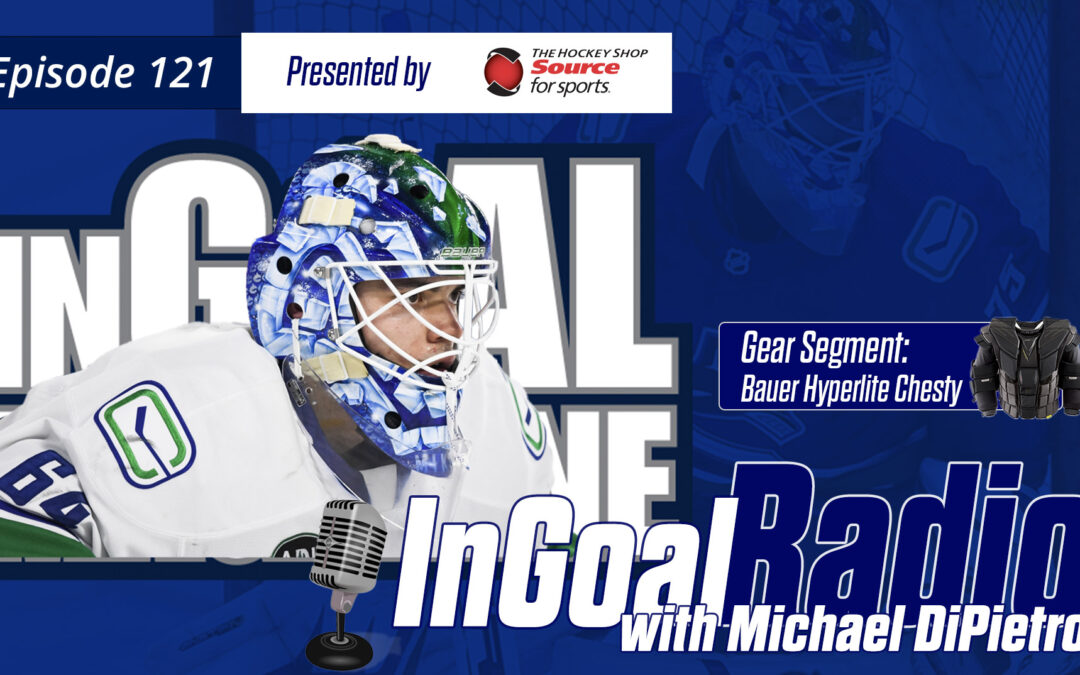 InGoal Radio Episode 121with Vancouver’s Michael DiPietro