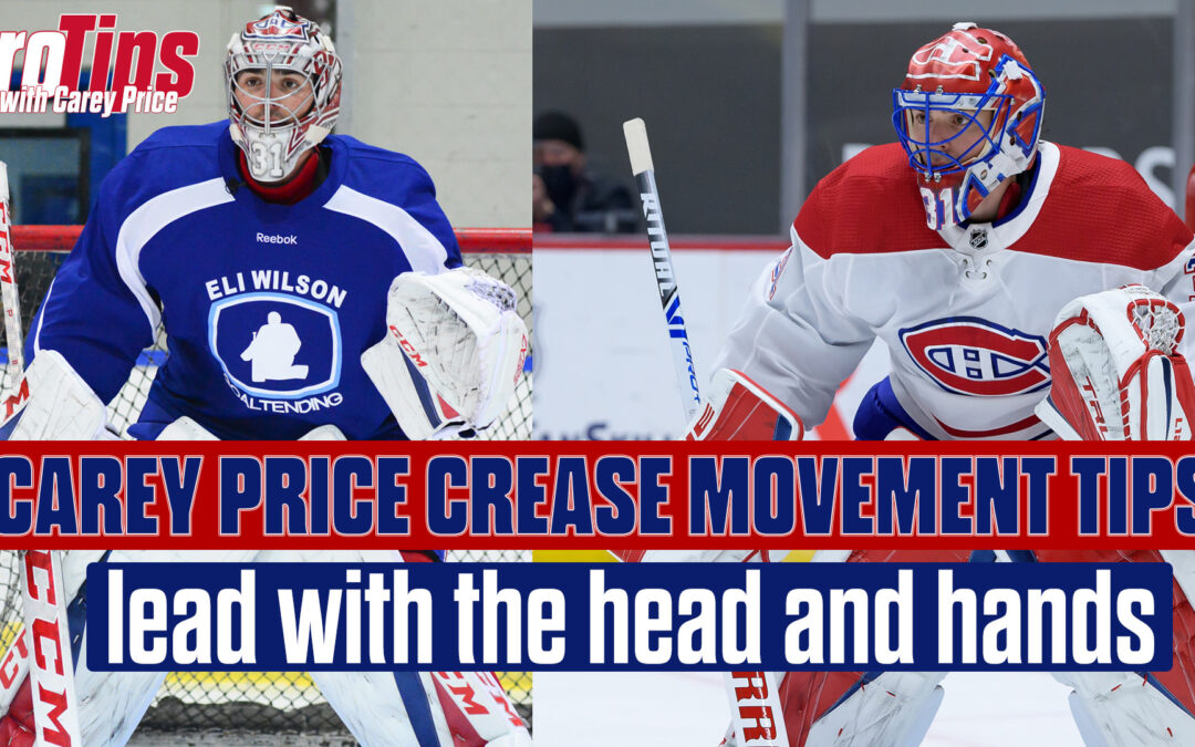 Pro Drills: Carey Price Crease Movement Tips: lead with head/hands