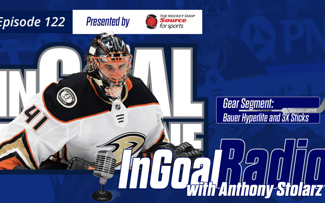 InGoal Radio Episode 122with Anaheim’s Anthony Stolarz