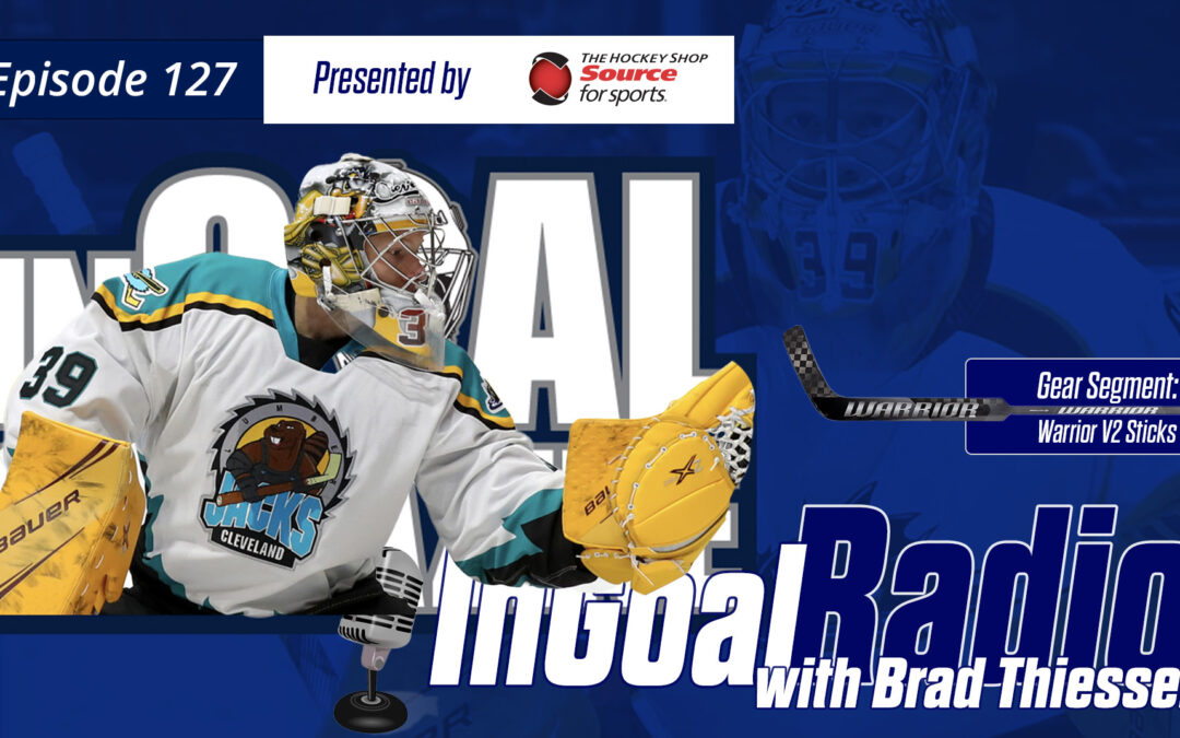 InGoal Radio Episode 127with Brad Thiessen