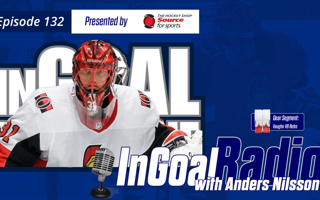 InGoal Radio Episode 132with Anders Nilsson