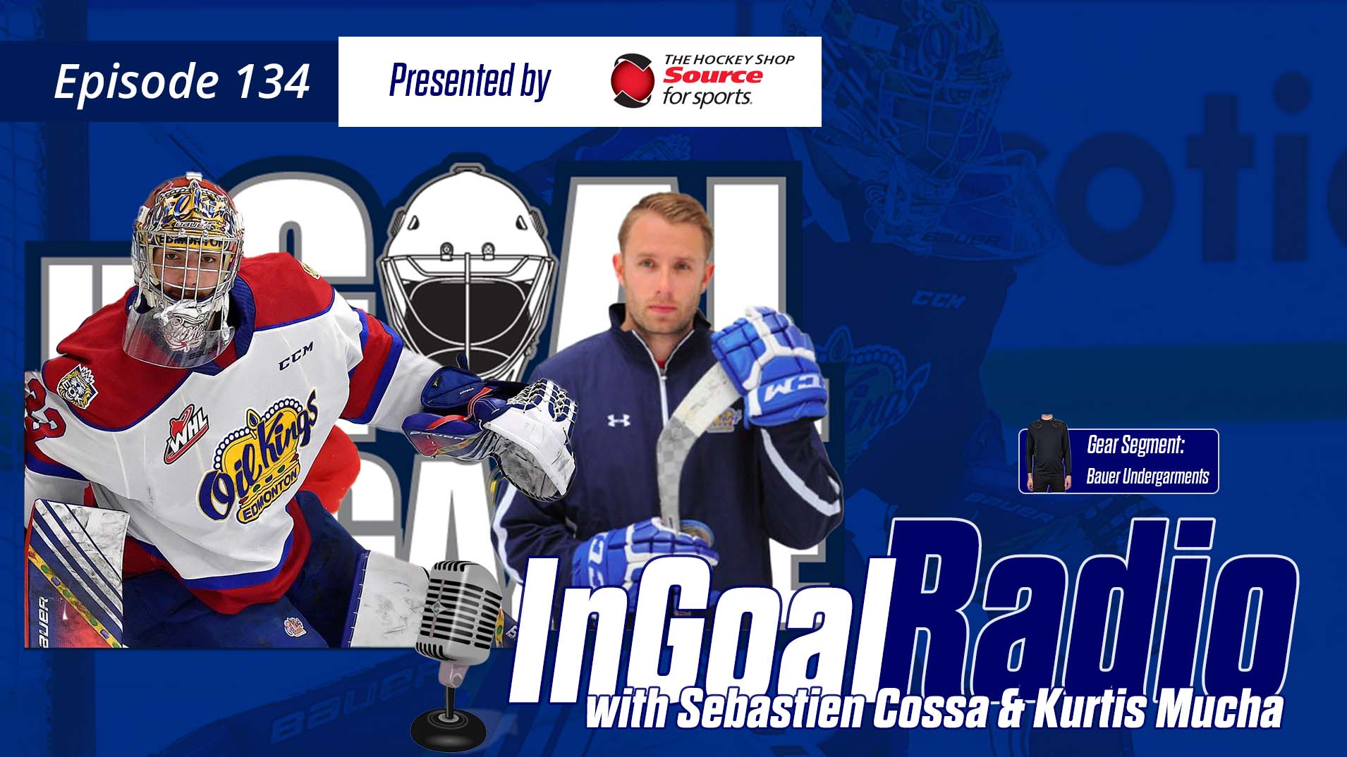 InGoal Radio Episode 134with Sebastien Cossa and Kurtis Mucha