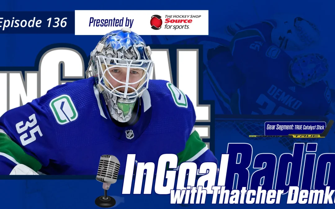 InGoal Radio Episode 136with Thatcher Demko