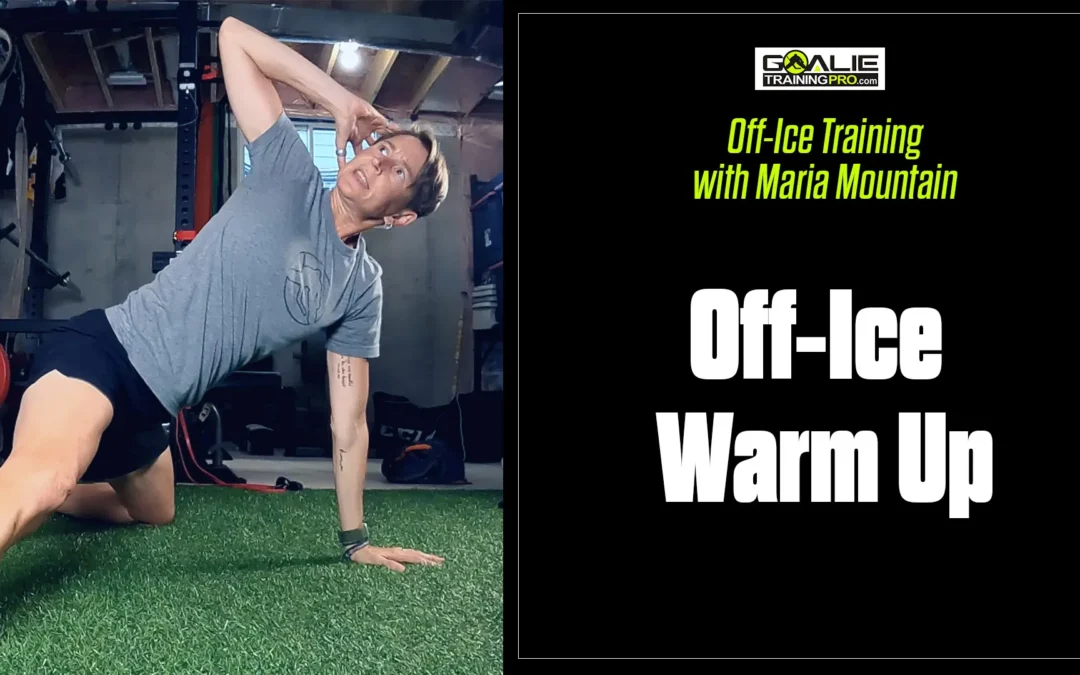 Off-Ice with Maria Mountain: Off Ice Goalie Warm Up