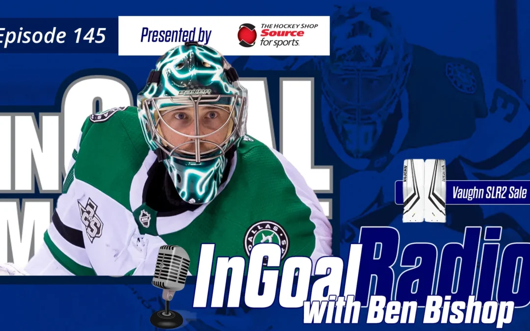 InGoal Radio Episode 145with Ben Bishop