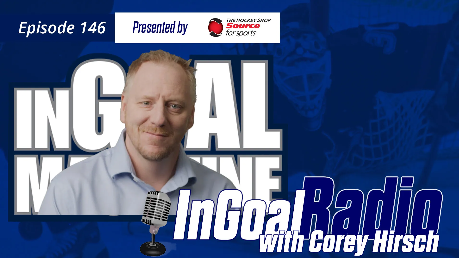InGoal Radio Episode 146with Corey Hirsch