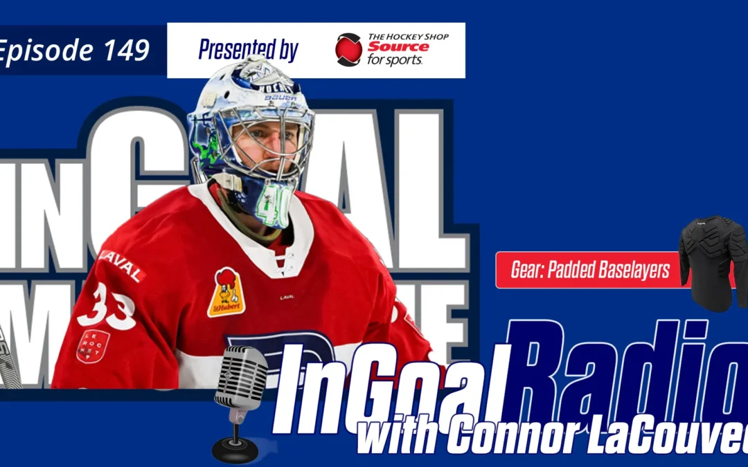 InGoal Radio Episode 149with Connor LaCouvee