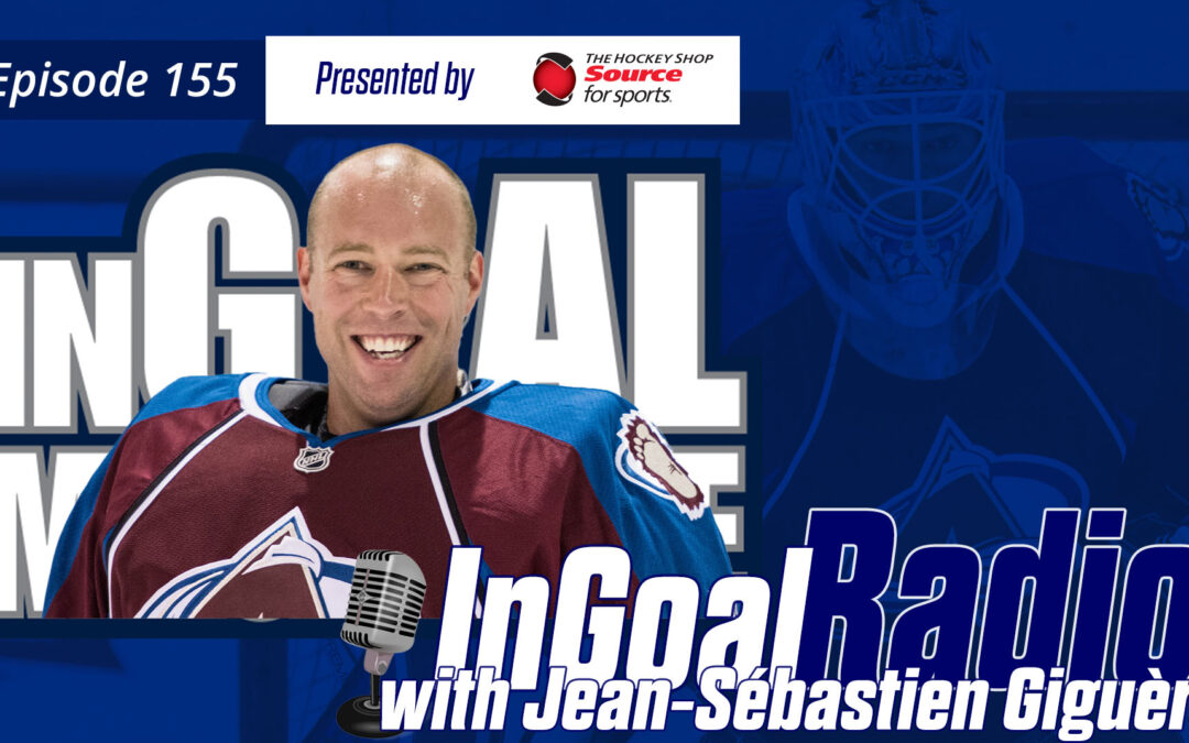 InGoal Radio Episode 155with Jean-Sébastien Giguère