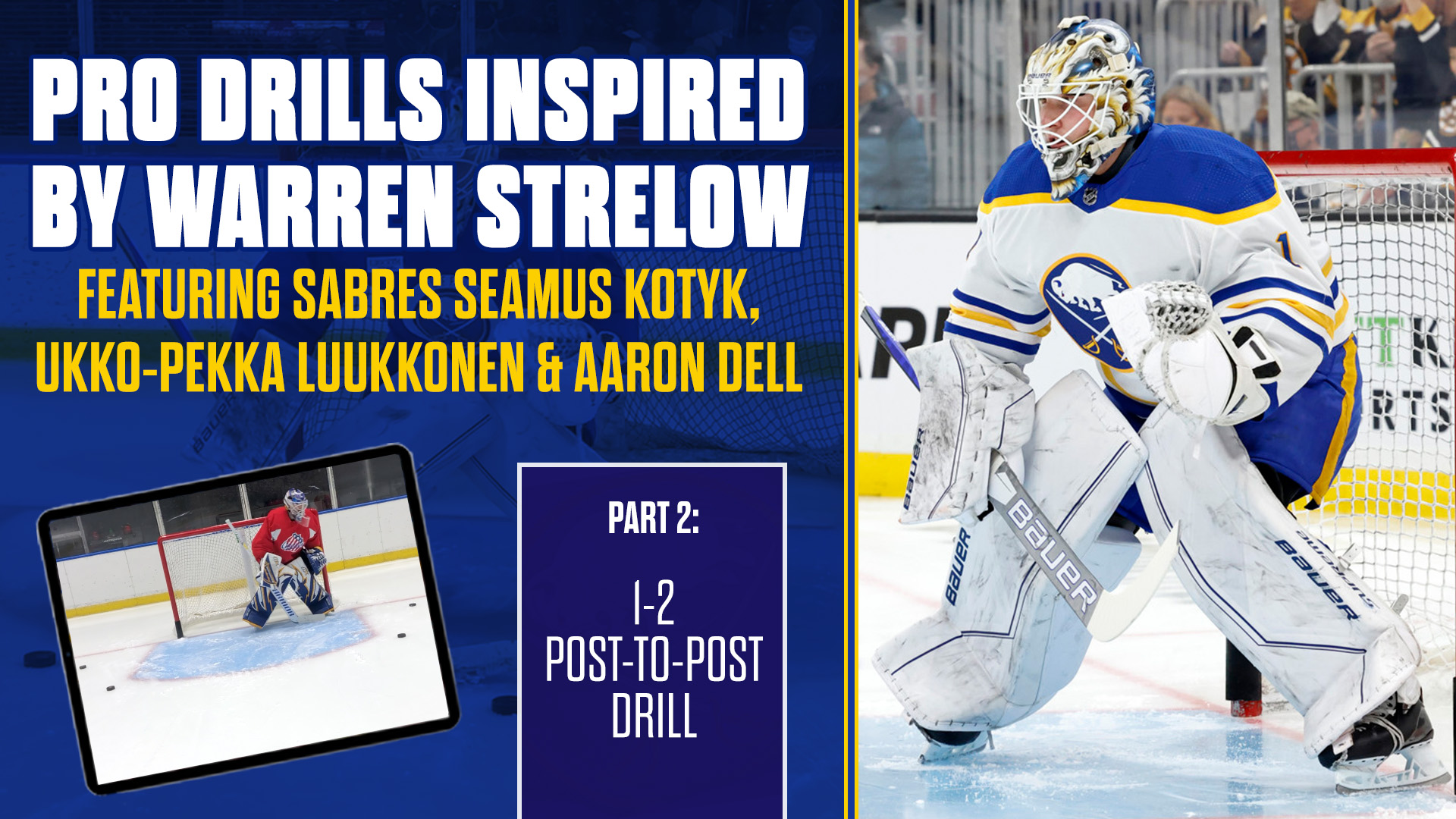 Pro Drills inspired by Warren Strelow Featuring Sabres Seamus Kotyk and Ukko-Pekka Luukkonen