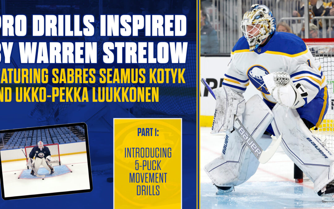 Pro Drills inspired by Warren Strelow Featuring Sabres Seamus Kotyk and Ukko-Pekka Luukkonen