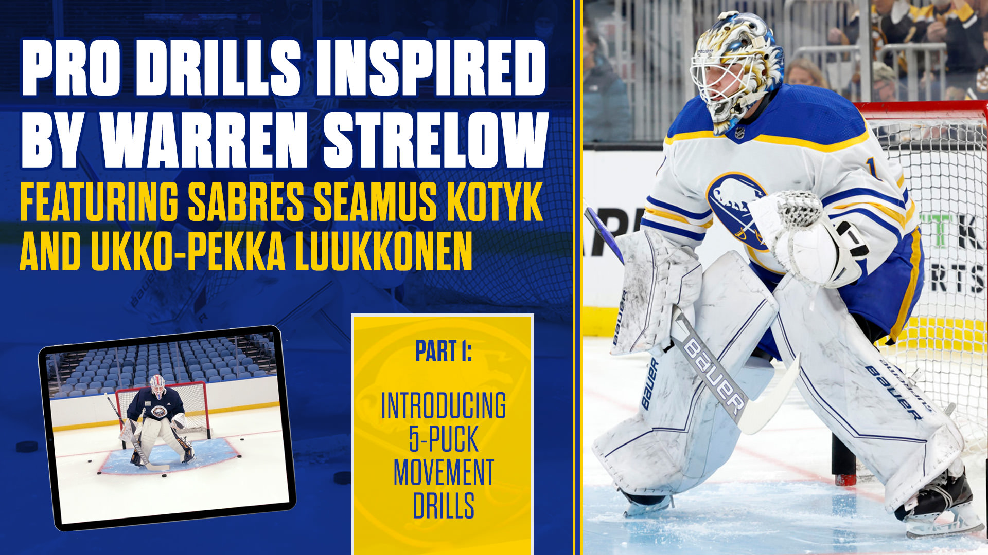 Pro Drills inspired by Warren Strelow Featuring Sabres Seamus Kotyk and Ukko-Pekka Luukkonen