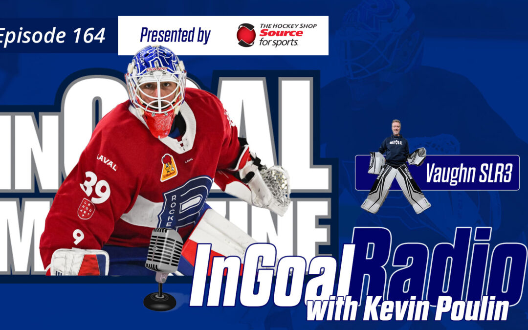InGoal Radio Episode 164with Kevin Poulin