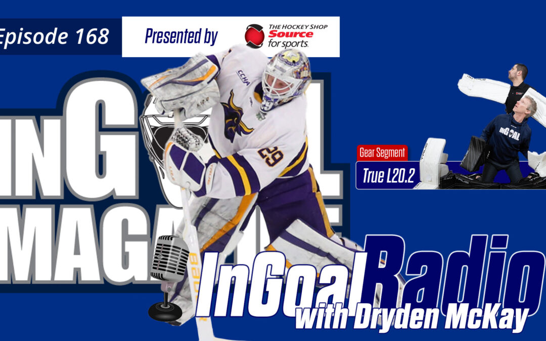 InGoal Radio Episode 168with Dryden McKay