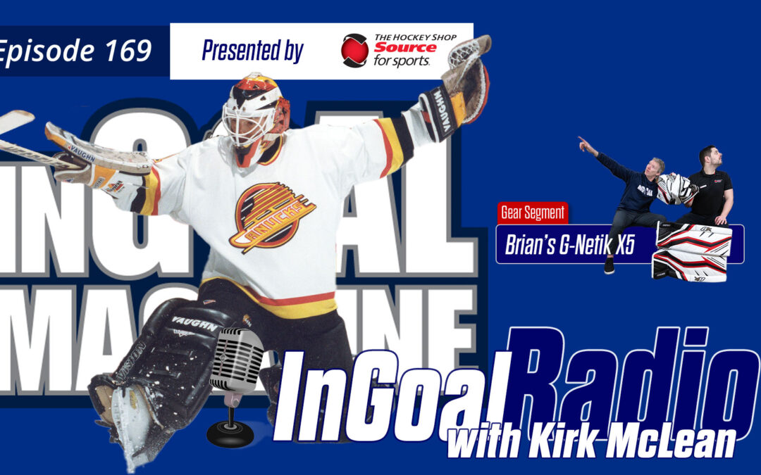 InGoal Radio Episode 169with Kirk McLean