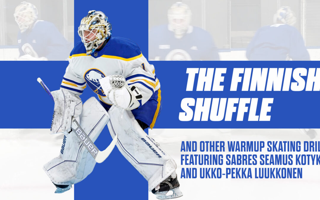 Pro Drills inspired by Warren Strelow Featuring Sabres Seamus Kotyk and Ukko-Pekka Luukkonen