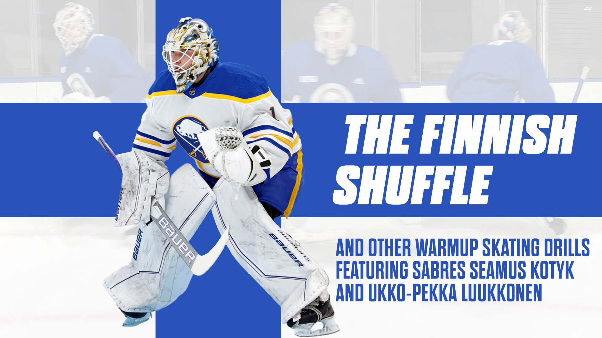 Pro Drills inspired by Warren Strelow Featuring Sabres Seamus Kotyk and Ukko-Pekka Luukkonen