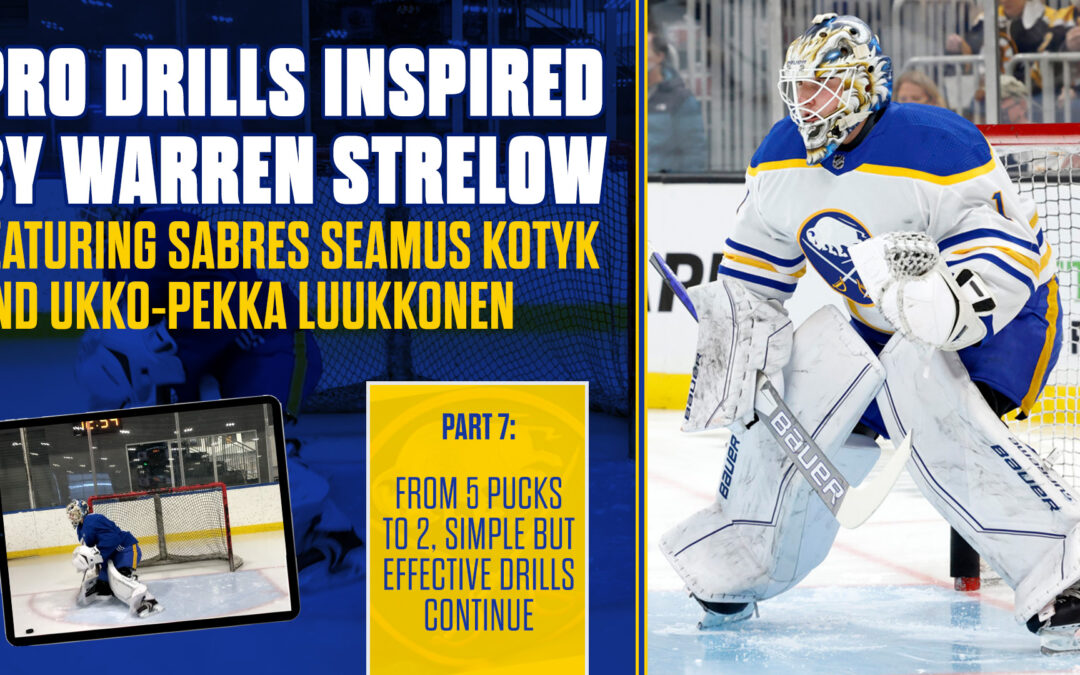 Pro Drills inspired by Warren Strelow Featuring Sabres Seamus Kotyk and Ukko-Pekka Luukkonen