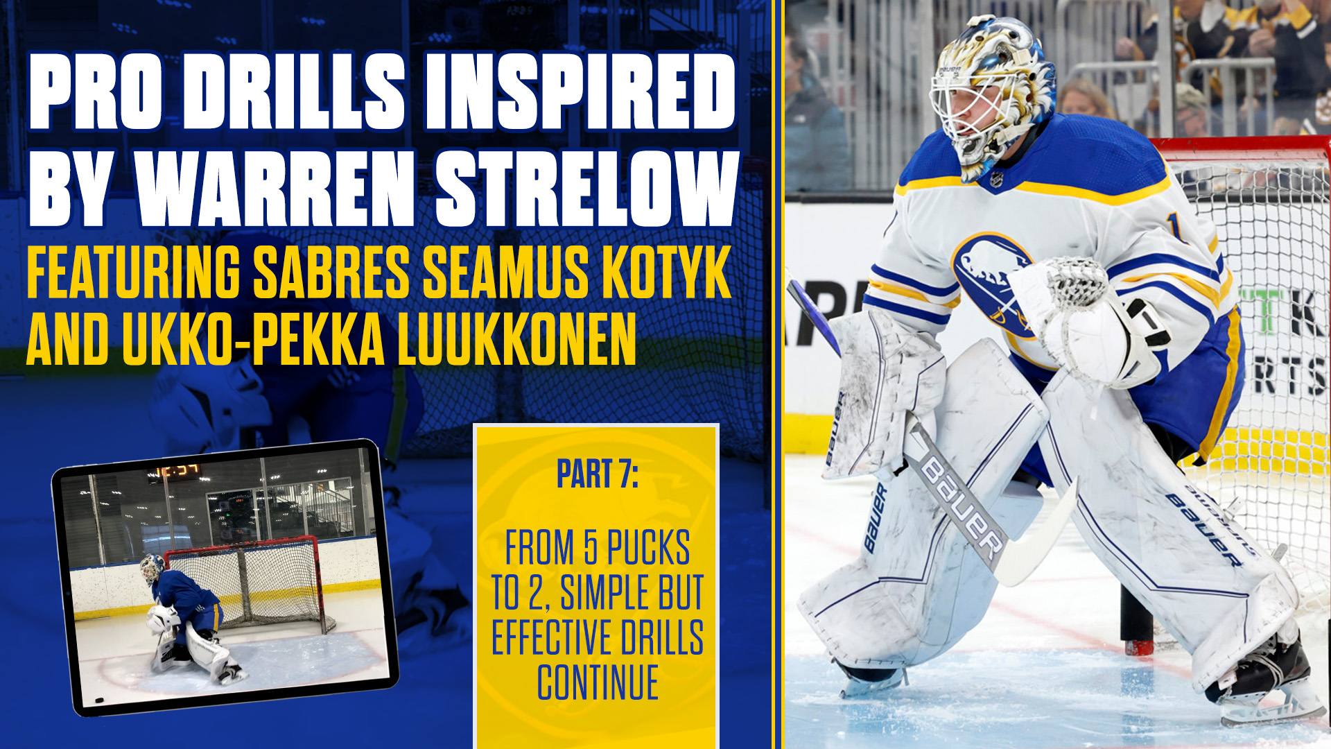 Pro Drills inspired by Warren Strelow Featuring Sabres Seamus Kotyk and Ukko-Pekka Luukkonen