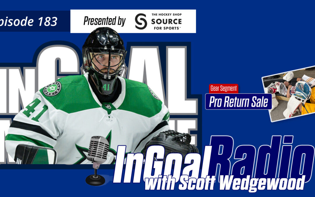 InGoal Radio Episode 183with Scott Wedgewood