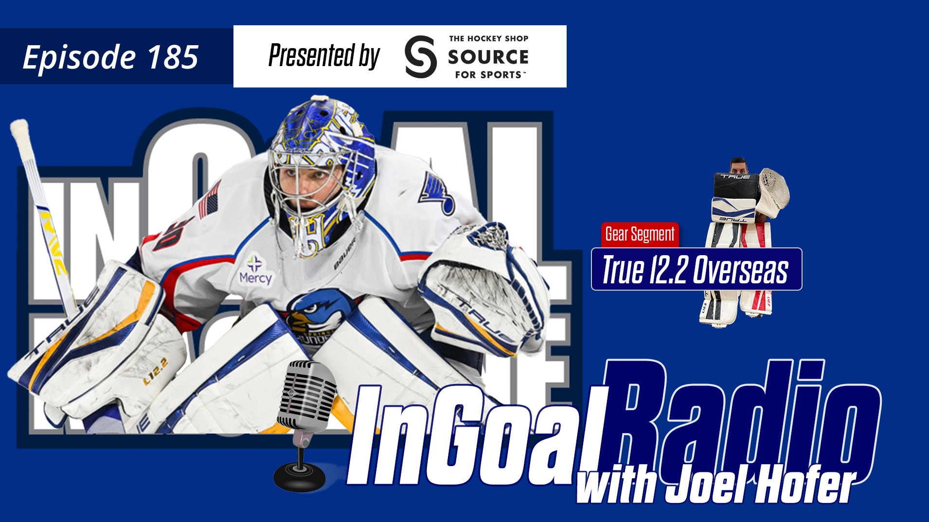 InGoal Radio Episode 185with Joel Hofer