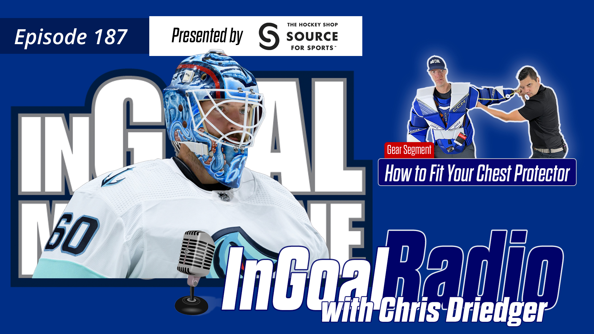 InGoal Radio Episode 187with Chris Driedger