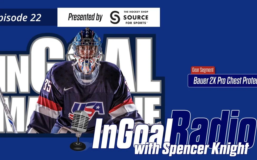 InGoal Radio Episode 22with Spencer Knight
