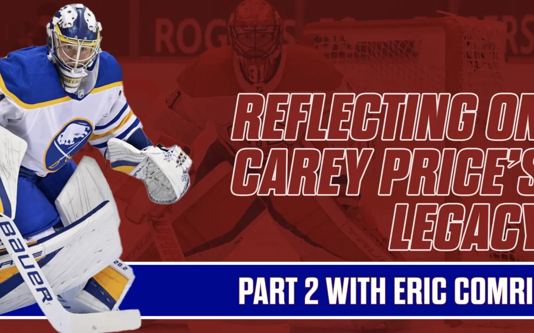 Reflecting on Carey Price’s Legacy