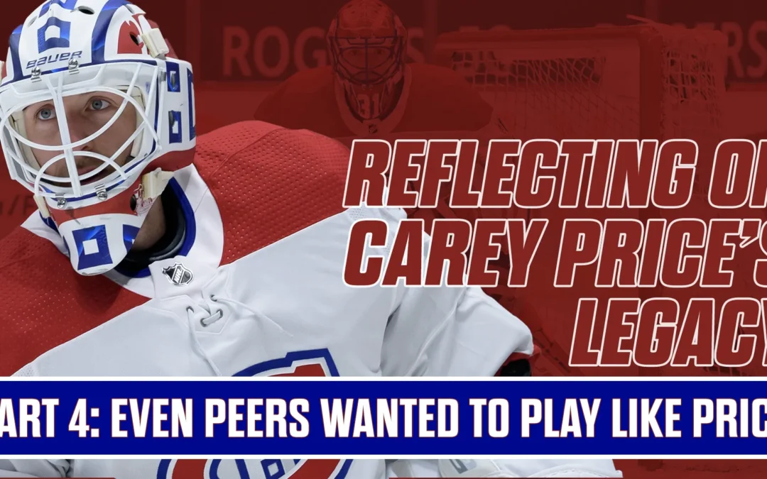 Reflecting on Carey Price’s Legacy