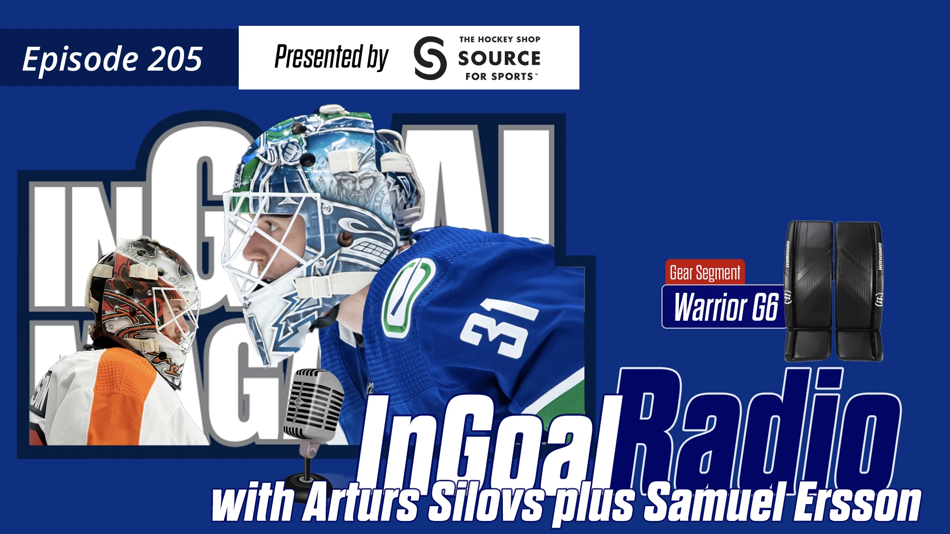 InGoal Radio Episode 205with Arturs Silovs and Samuel Ersson
