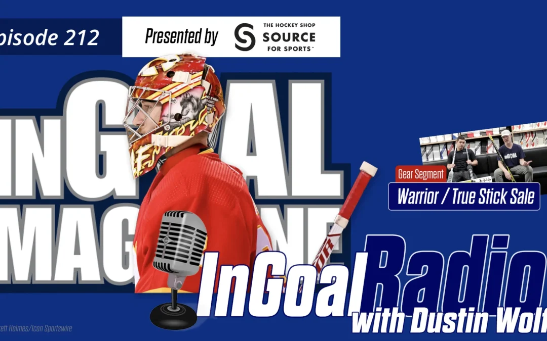 InGoal Radio Episode 212with Dustin Wolf