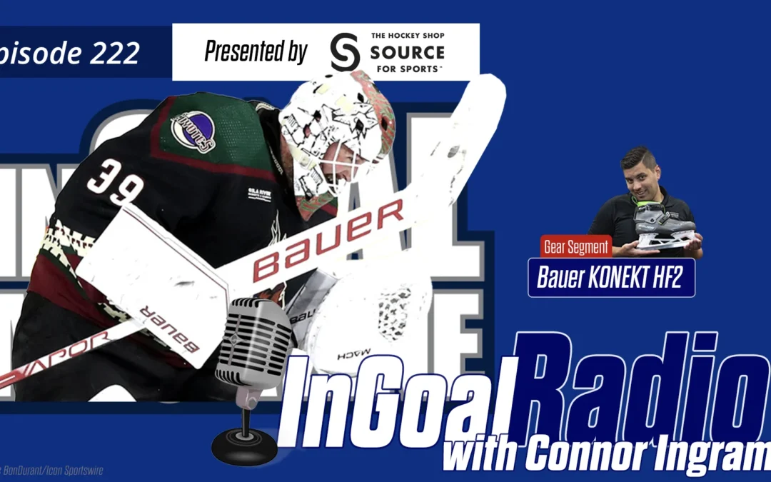 InGoal Radio Episode 222with Connor Ingram